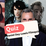 Daniel Day-Lewis Filmquiz: Lerne den großartigen Schauspieler kennen!