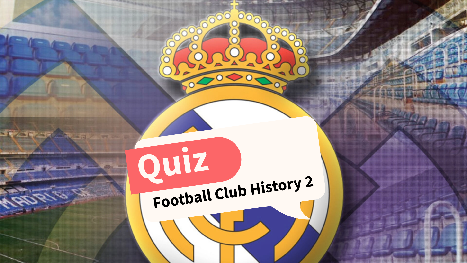 Football Club History 2 – Wie viel weißt du über die Geschichte von Real Madrid CF?