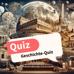 Wie gut kennen Sie sich mit Geschichte aus? Ein schwieriger Wissenstest!