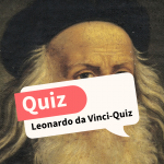 Leonardo da Vinci-Quiz: Die italienische Persönlichkeit der Renaissance